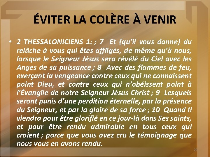 ÉVITER LA COLÈRE À VENIR • 2 THESSALONICIENS 1: ; 7 Et {qu’il vous