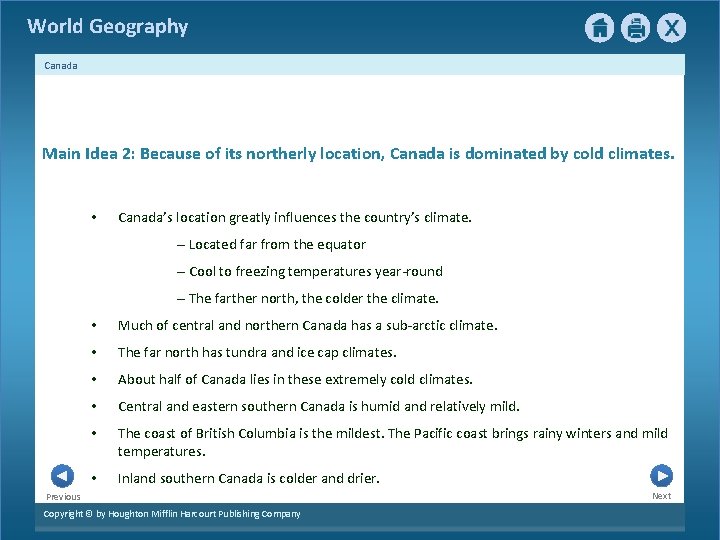 World Geography Canada Main Idea 2: Because of its northerly location, Canada is dominated
