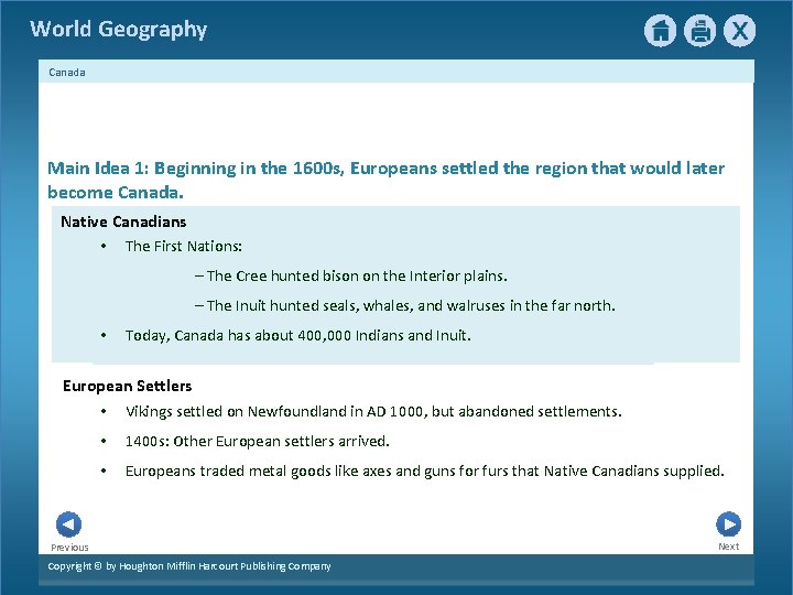 World Geography Canada Main Idea 1: Beginning in the 1600 s, Europeans settled the