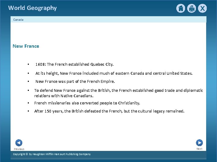 World Geography Canada New France • 1608: The French established Quebec City. • At