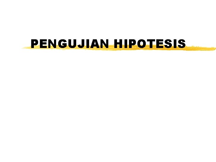 PENGUJIAN HIPOTESIS 