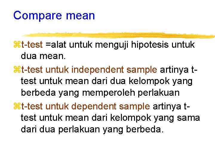 Compare mean zt-test =alat untuk menguji hipotesis untuk dua mean. zt-test untuk independent sample