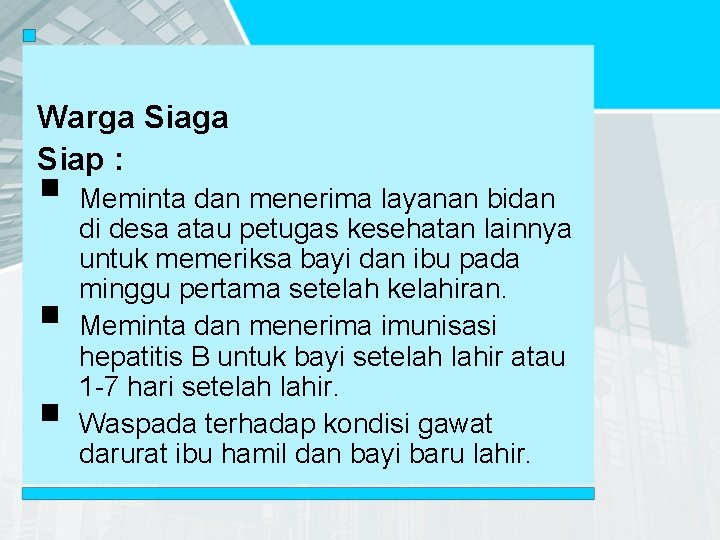 Warga Siap : § Meminta dan menerima layanan bidan § § di desa atau