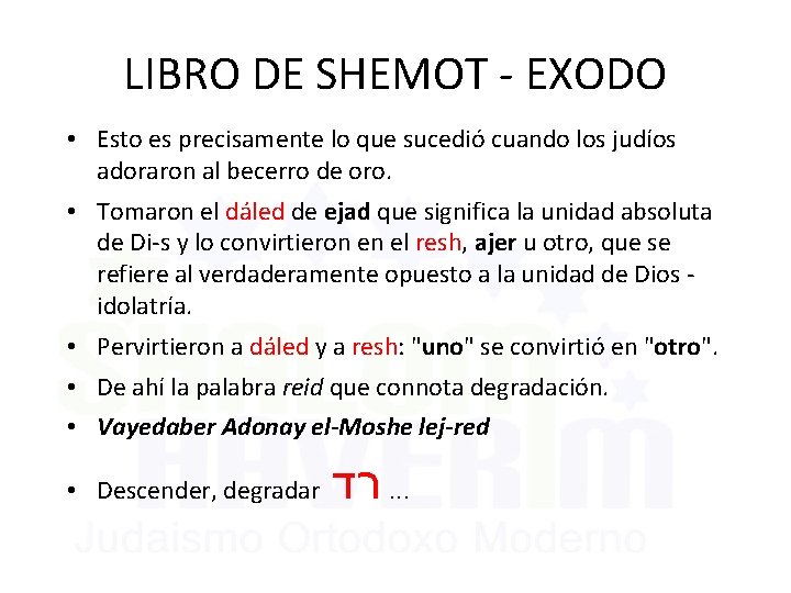 LIBRO DE SHEMOT - EXODO • Esto es precisamente lo que sucedió cuando los