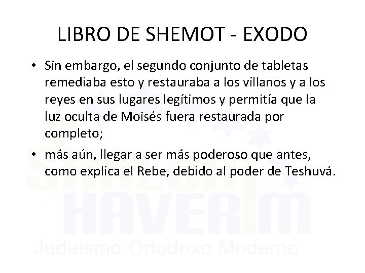 LIBRO DE SHEMOT - EXODO • Sin embargo, el segundo conjunto de tabletas remediaba