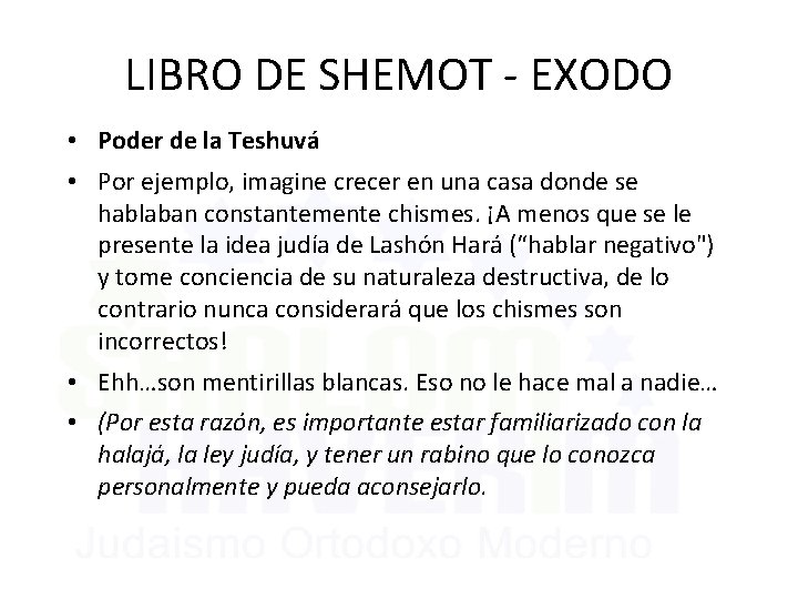 LIBRO DE SHEMOT - EXODO • Poder de la Teshuvá • Por ejemplo, imagine