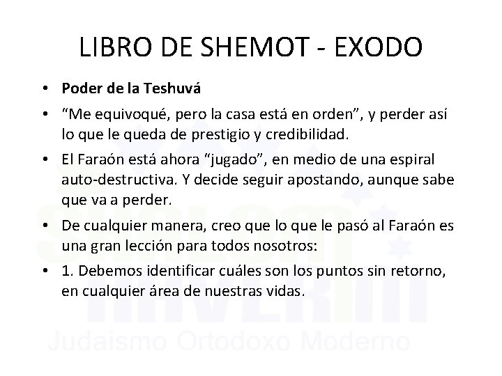 LIBRO DE SHEMOT - EXODO • Poder de la Teshuvá • “Me equivoqué, pero