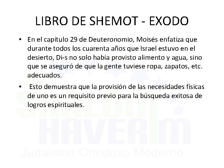 LIBRO DE SHEMOT - EXODO • En el capítulo 29 de Deuteronomio, Moisés enfatiza