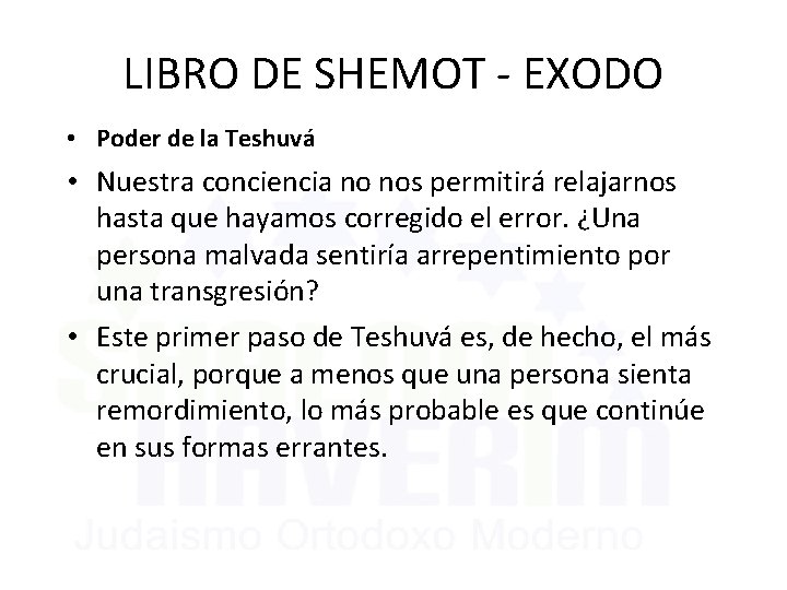 LIBRO DE SHEMOT - EXODO • Poder de la Teshuvá • Nuestra conciencia no