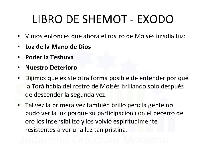 LIBRO DE SHEMOT - EXODO • Vimos entonces que ahora el rostro de Moisés