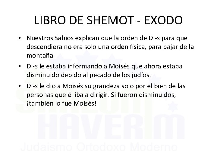 LIBRO DE SHEMOT - EXODO • Nuestros Sabios explican que la orden de Di-s