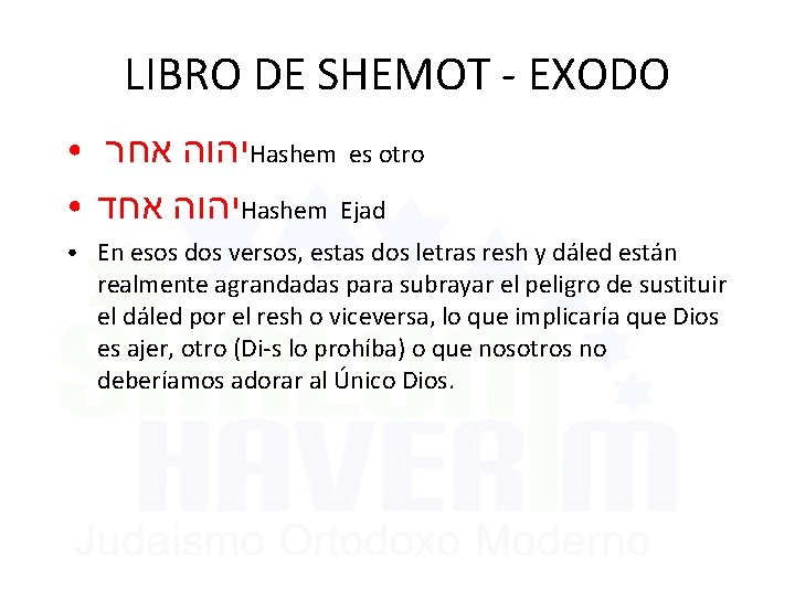 LIBRO DE SHEMOT - EXODO ● ● ● יהוה אחר Hashem es otro יהוה