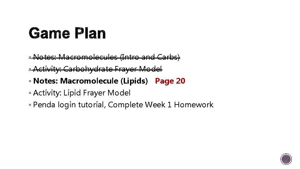§ Notes: Macromolecules (Intro and Carbs) § Activity: Carbohydrate Frayer Model § Notes: Macromolecule