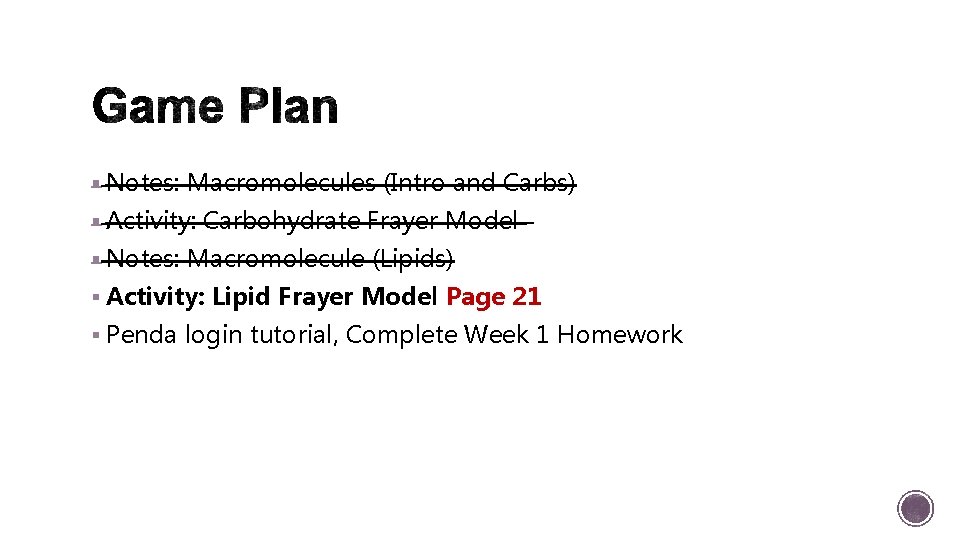 § Notes: Macromolecules (Intro and Carbs) § Activity: Carbohydrate Frayer Model § Notes: Macromolecule