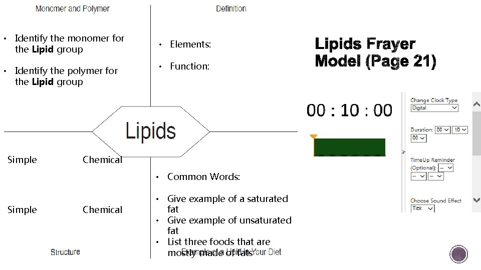  • Identify the monomer for the Lipid group • Identify the polymer for