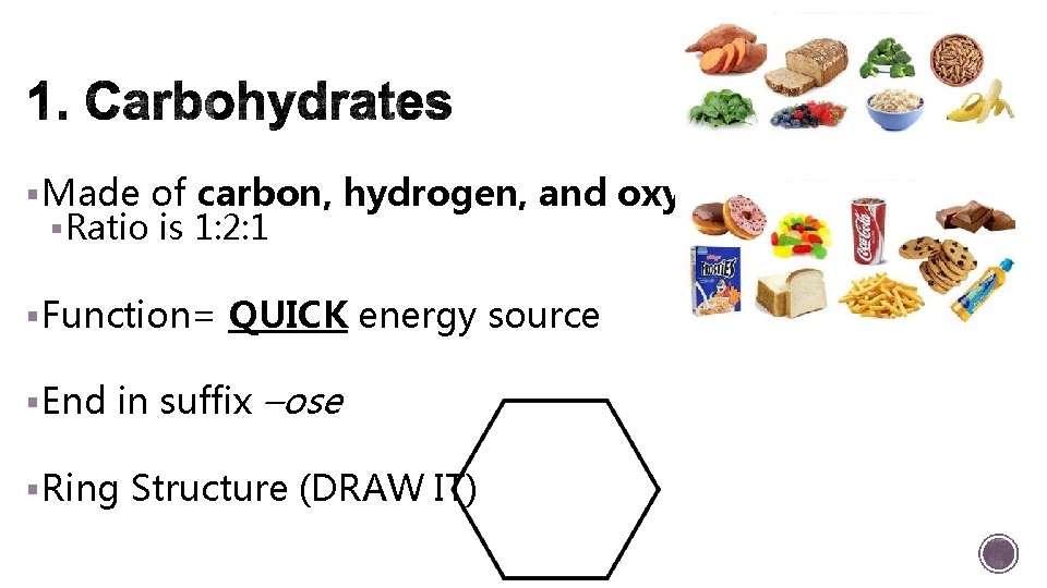 § Made of carbon, hydrogen, and oxygen § Ratio is 1: 2: 1 §