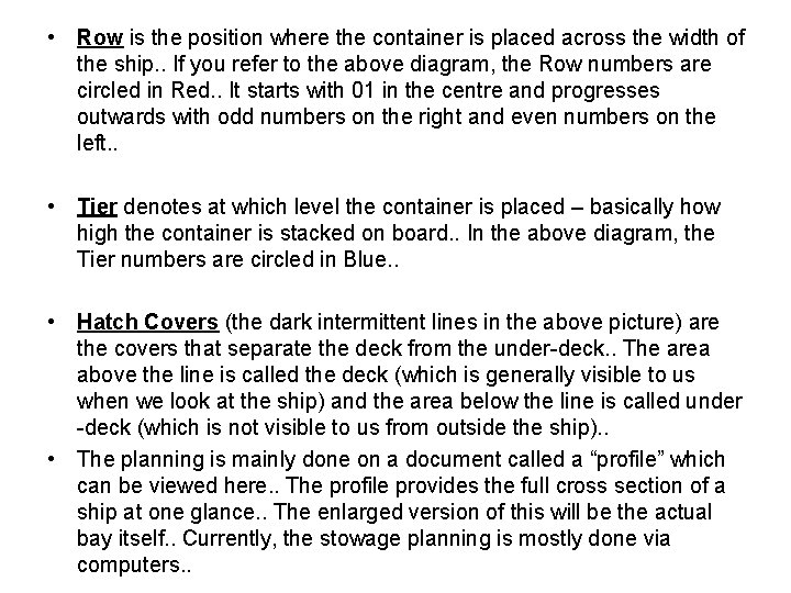  • Row is the position where the container is placed across the width