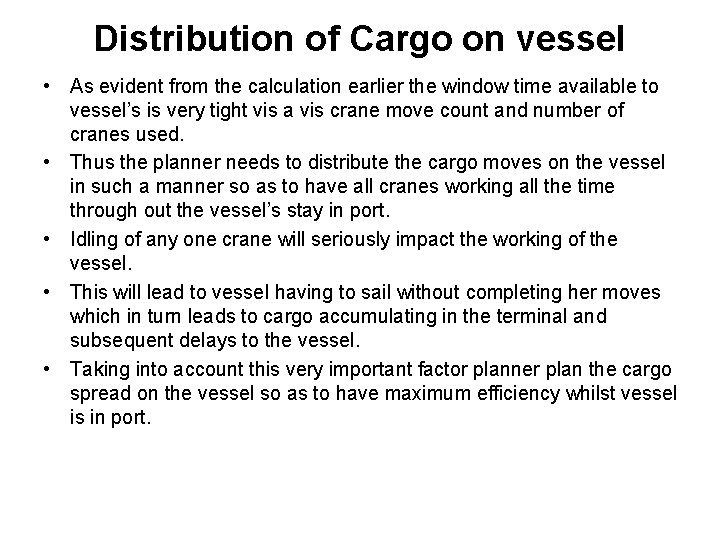 Distribution of Cargo on vessel • As evident from the calculation earlier the window