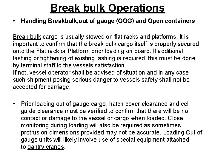 Break bulk Operations • Handling Breakbulk, out of gauge (OOG) and Open containers Break