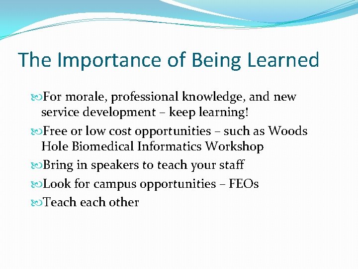 The Importance of Being Learned For morale, professional knowledge, and new service development –