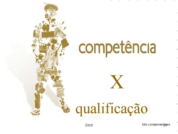 X qualificação Zezé São complementares 21 