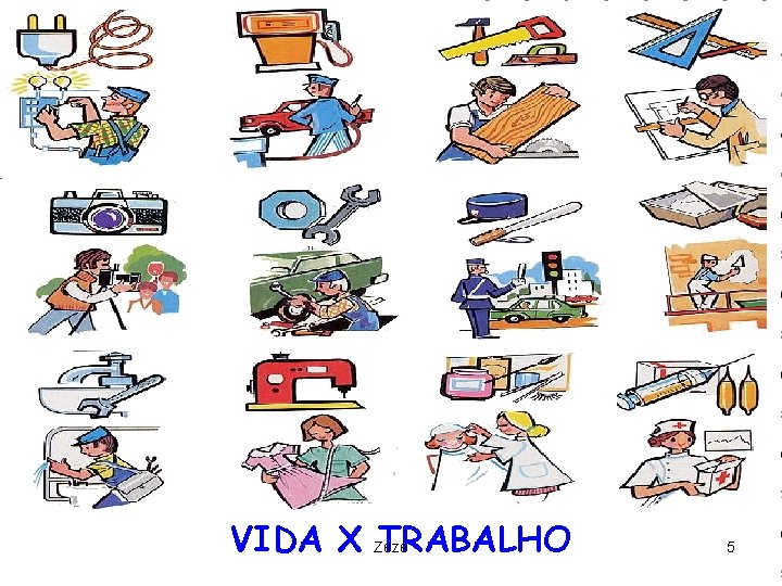 VIDA X Zezé TRABALHO 5 