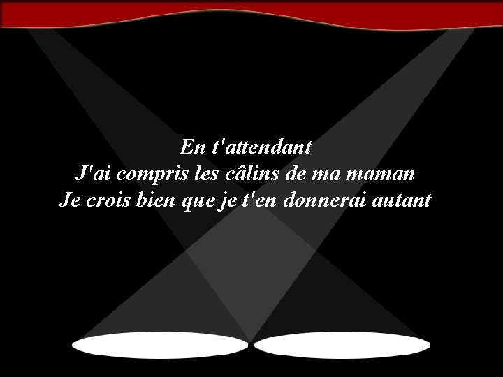 En t'attendant J'ai compris les câlins de ma maman Je crois bien que je