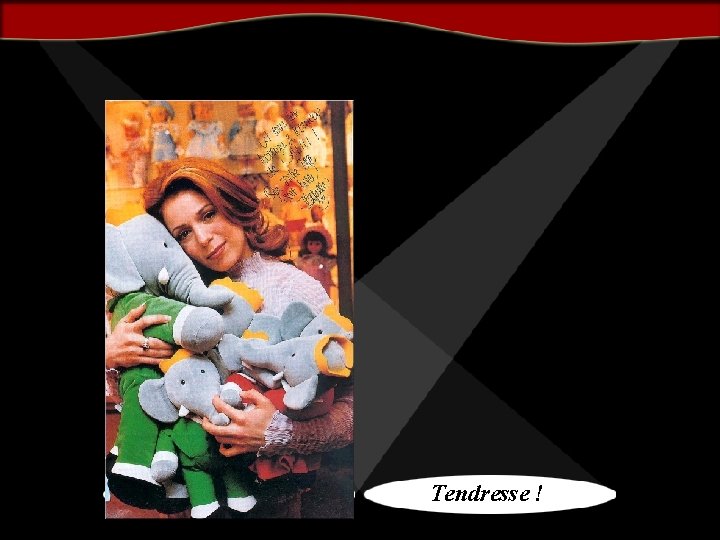 Tendresse ! 
