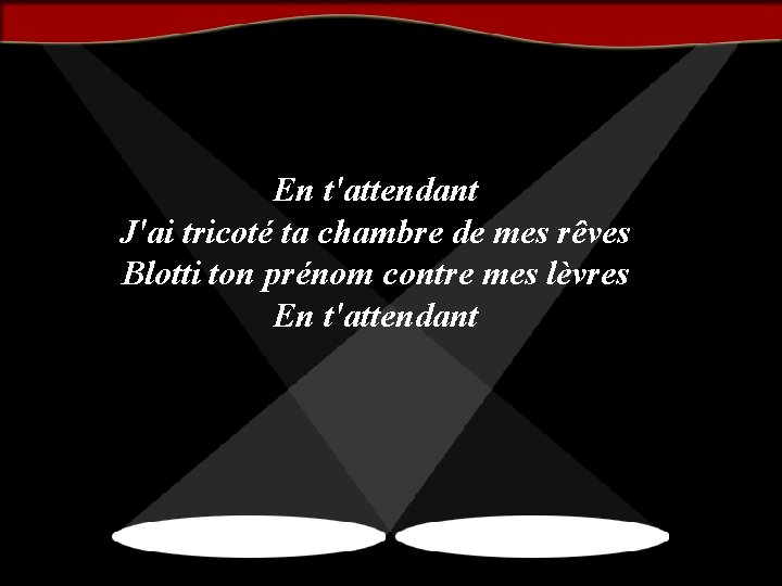 En t'attendant J'ai tricoté ta chambre de mes rêves Blotti ton prénom contre mes