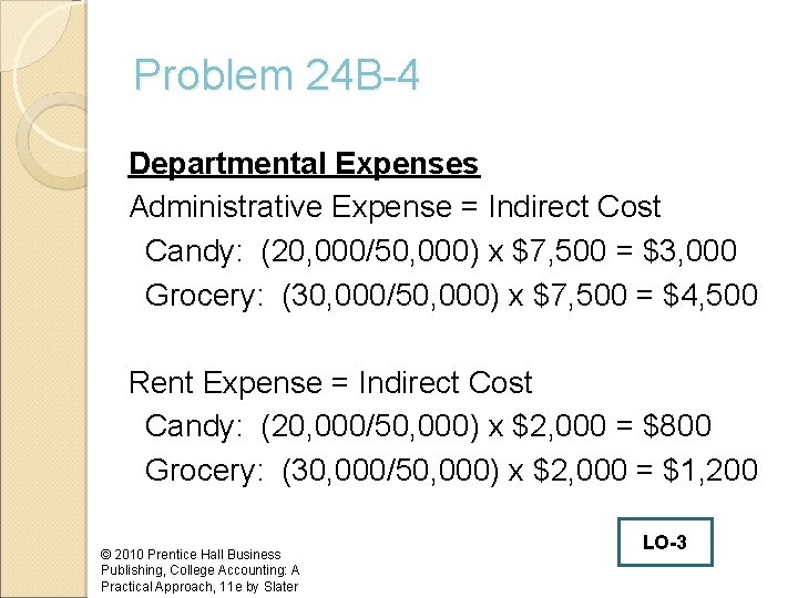 Problem 24 B-4 Departmental Expenses Administrative Expense = Indirect Cost Candy: (20, 000/50, 000)