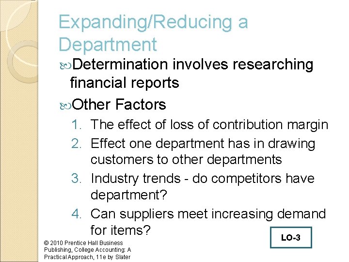 Expanding/Reducing a Department Determination involves researching financial reports Other Factors 1. The effect of