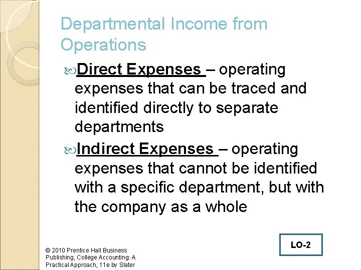 Departmental Income from Operations Direct Expenses – operating expenses that can be traced and