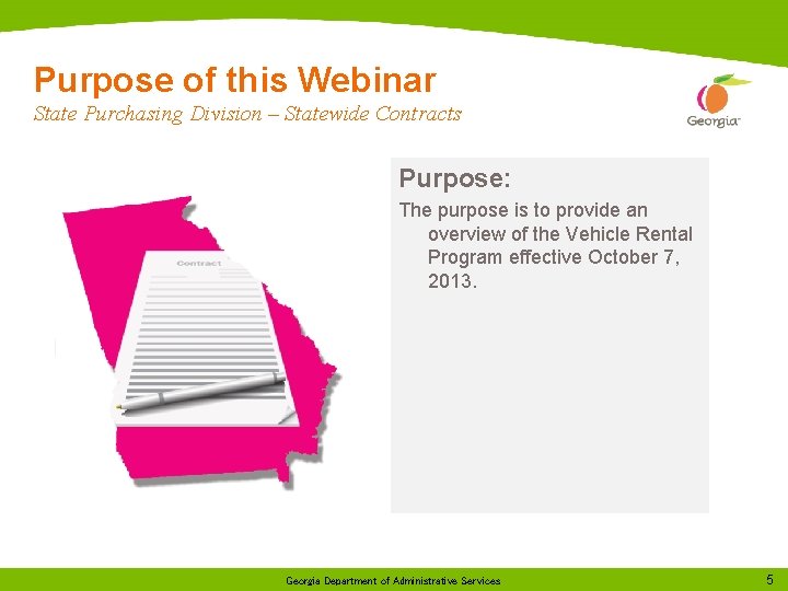 Purpose of this Webinar State Purchasing Division – Statewide Contracts Purpose: The purpose is