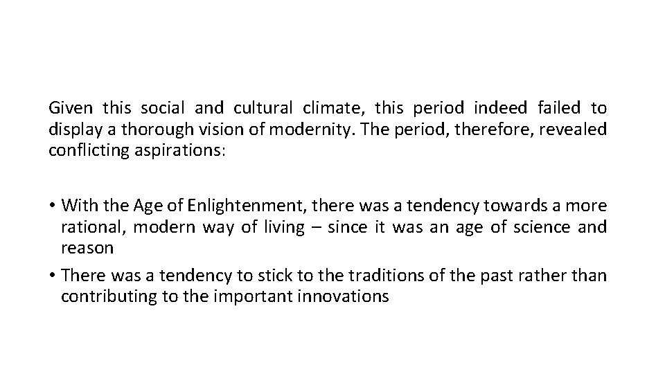 Given this social and cultural climate, this period indeed failed to display a thorough