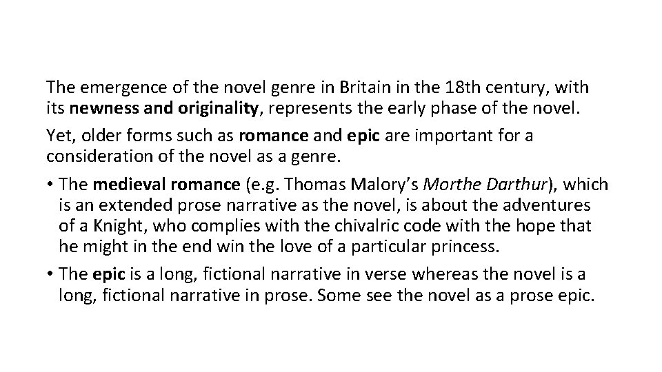 The emergence of the novel genre in Britain in the 18 th century, with