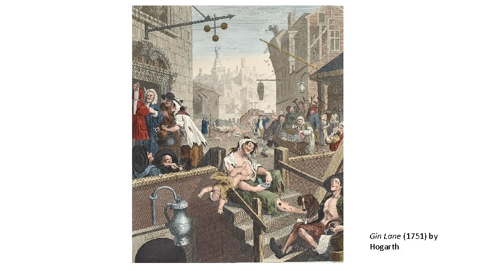 Gin Lane (1751) by Hogarth 
