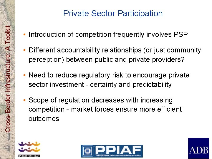 Cross-Border Infrastructure: A Toolkit Private Sector Participation • Introduction of competition frequently involves PSP