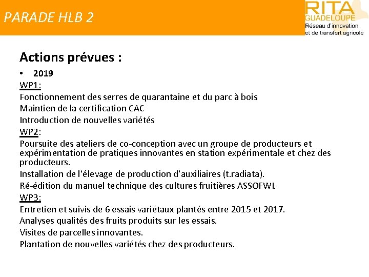 PARADE HLB 2 Actions prévues : • 2019 WP 1: Fonctionnement des serres de