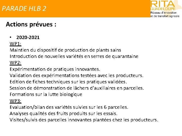 PARADE HLB 2 Actions prévues : • 2020 -2021 WP 1: Maintien du dispositif