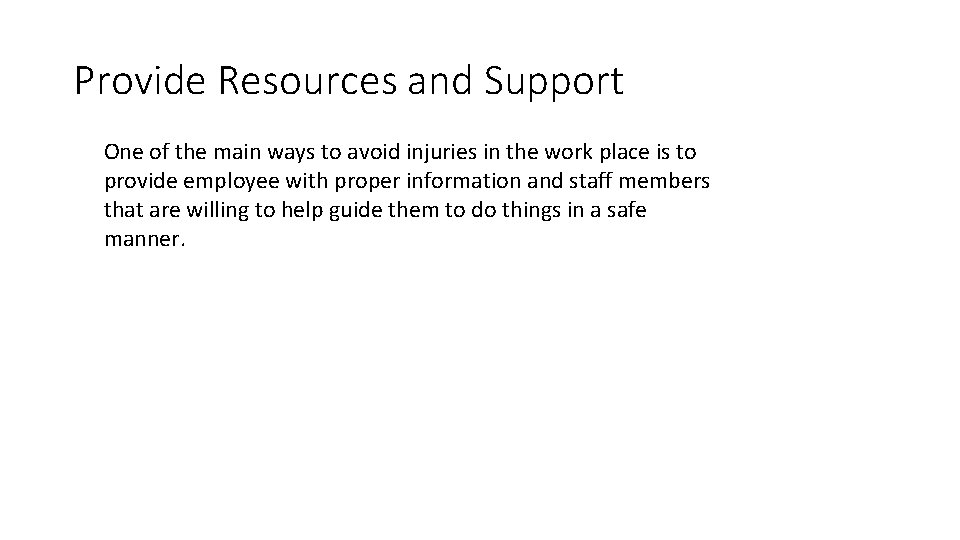 Provide Resources and Support One of the main ways to avoid injuries in the