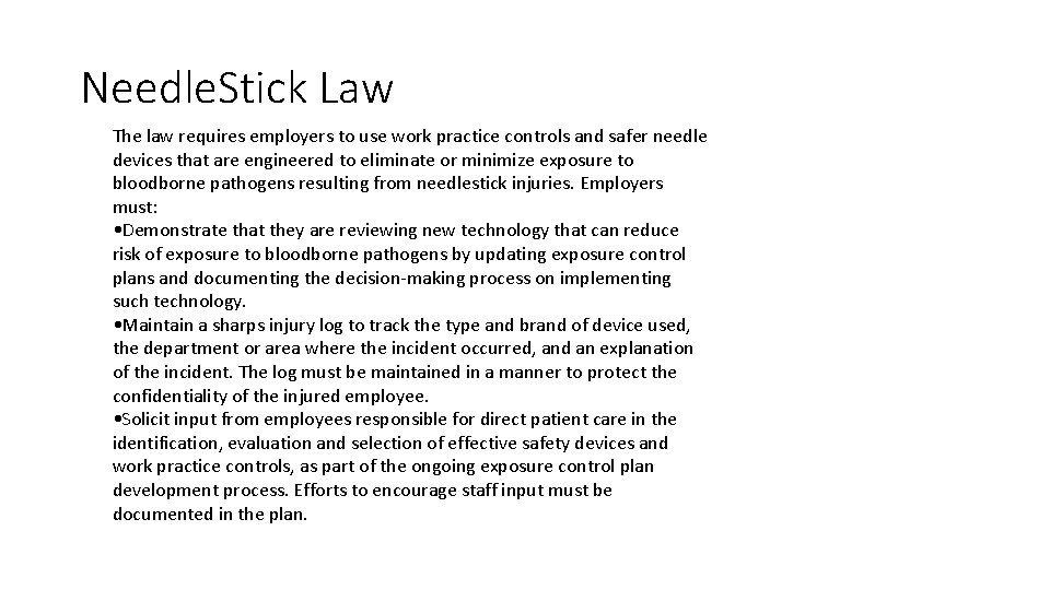 Needle. Stick Law The law requires employers to use work practice controls and safer