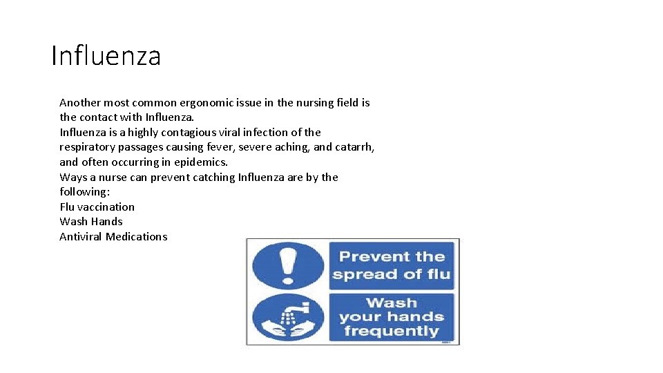 Influenza Another most common ergonomic issue in the nursing field is the contact with