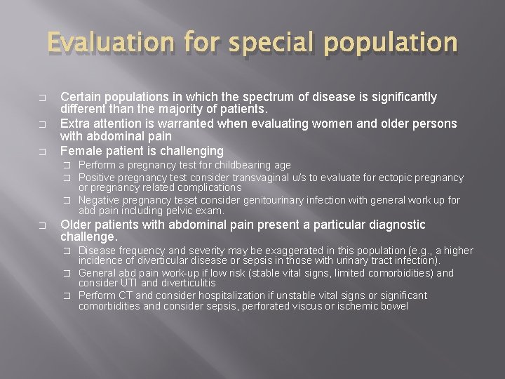 Evaluation for special population � � � Certain populations in which the spectrum of