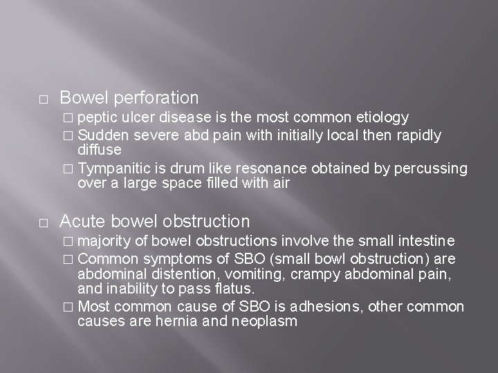 � Bowel perforation � peptic ulcer disease is the most common etiology � Sudden