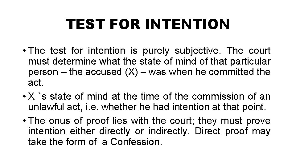 TEST FOR INTENTION • The test for intention is purely subjective. The court must