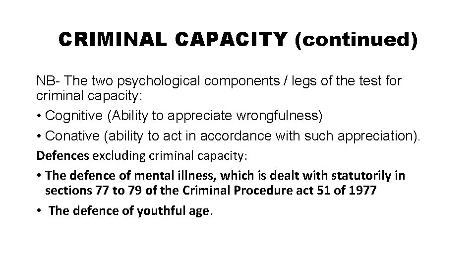 CRIMINAL CAPACITY (continued) NB- The two psychological components / legs of the test for