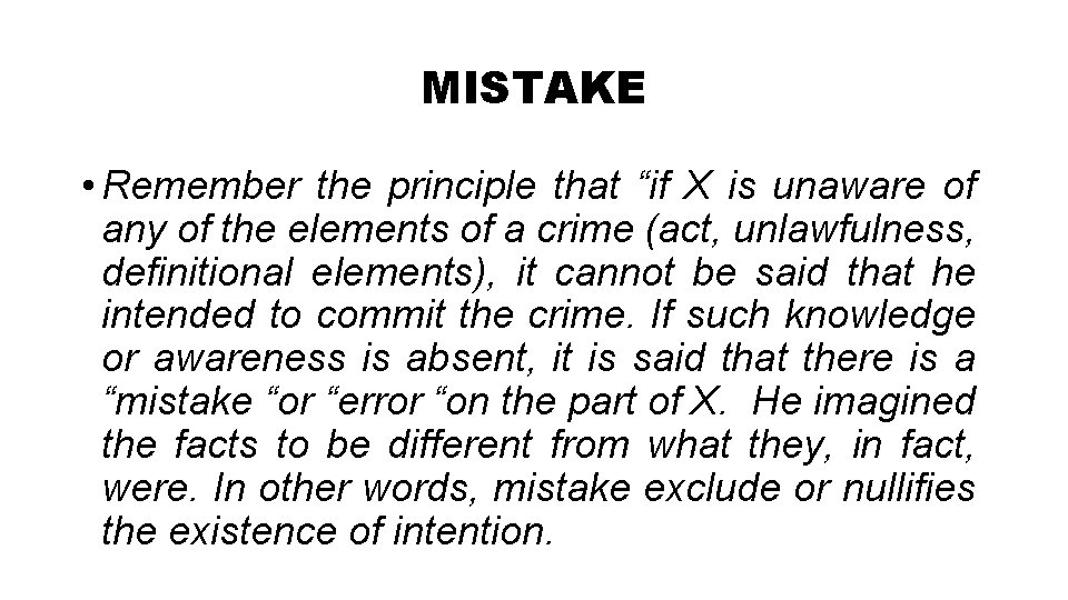 MISTAKE • Remember the principle that “if X is unaware of any of the