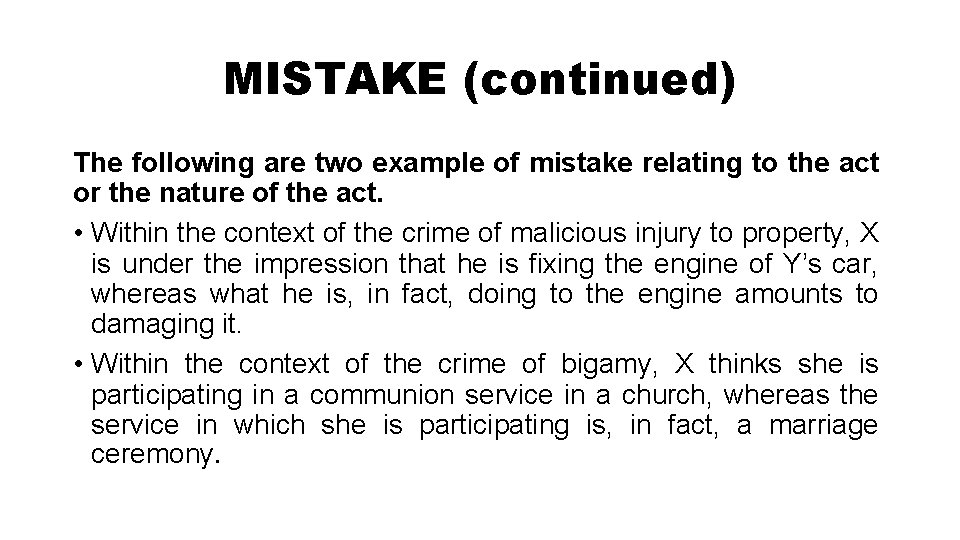 MISTAKE (continued) The following are two example of mistake relating to the act or