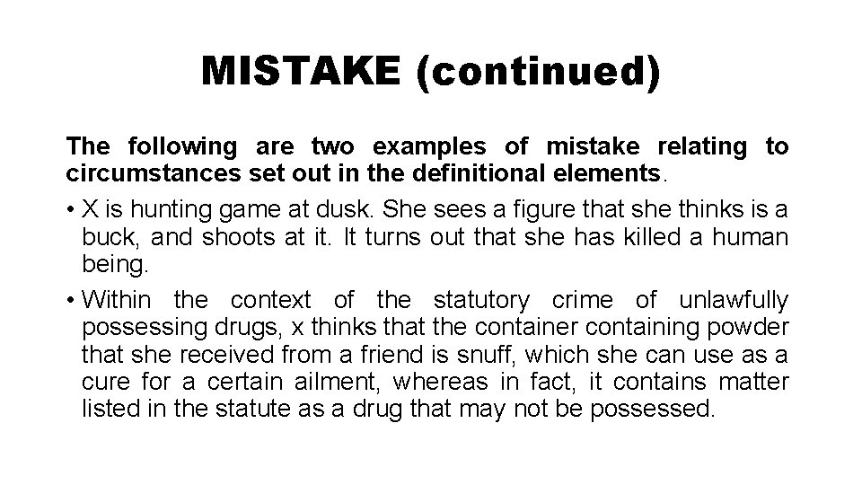 MISTAKE (continued) The following are two examples of mistake relating to circumstances set out