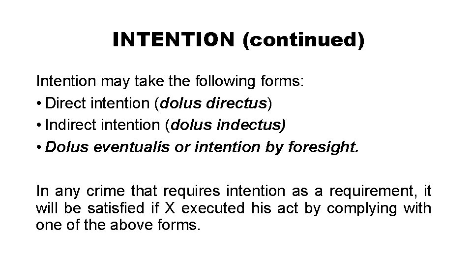 INTENTION (continued) Intention may take the following forms: • Direct intention (dolus directus) •